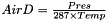 $ AirD = \frac{Pres}{287 \times Temp} $